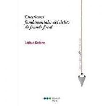Cuestiones fundamentales del delito de fraude fiscal