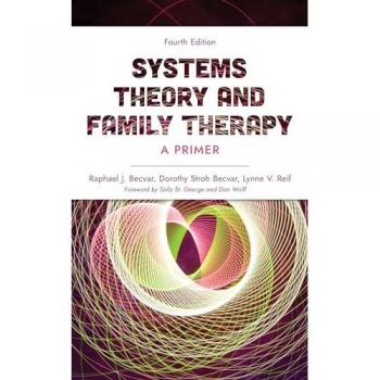 Systems Theory and Family Therapy: A Primer