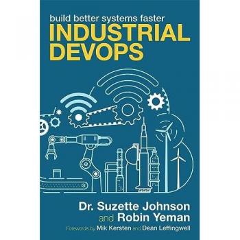 Industrial DevOps: Build Better Systems Faster