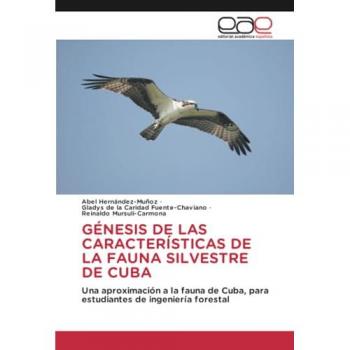 Hernández-Muñoz, Abel: GÉNESIS DE LAS CARACTERÍSTICAS DE LA FAUNA SILVESTRE DE CUBA