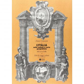 L'Italia nelle vedute e carte geografiche dal 1572 al 1894. Libri di viaggi e atlanti. Ediz. illustrata