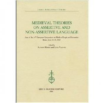 Medieval theories on assertive and non-assertive language. Acts of the 14th European Symposium on Medieval Logic and Semantics