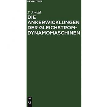 Die Ankerwicklungen der Gleichstrom-Dynamomaschinen: Entwicklung und Anwendung einer allgemein gültigen Schaltungsregel