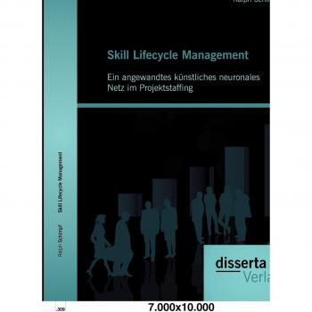 Skill Lifecycle Management: Ein angewandtes künstliches neuronales Netz im Projektstaffing