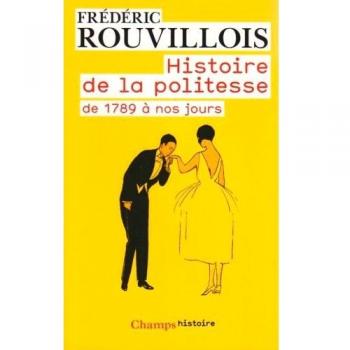 Histoire De LA Politesse De 1789 a Nos Jours