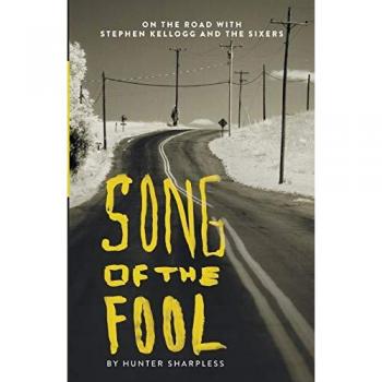 Song of the Fool: On the Road with Stephen Kellogg and the Sixers