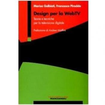 Design per la WebTv. Teorie e tecniche per la televisione digitale