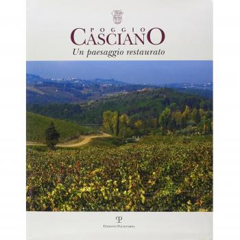 Poggio Casciano. Un paesaggio restaurato. Scienza della terra e vitivinicoltura di un territorio fiorentino