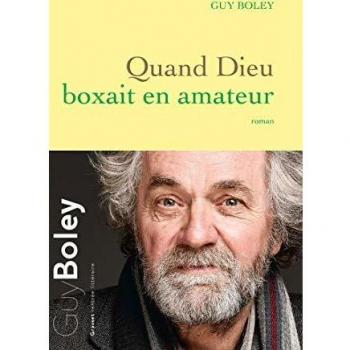 Quand Dieu boxait en amateur: roman