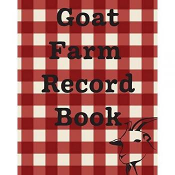 Goat Farm Record Book: Farm Management Log Book | 4-H and FFA Projects | Beef Calving Book | Breeder Owner | Goat Index | Business Accountability | Raising Dairy Goats