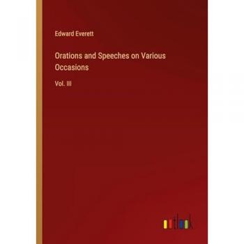 Everett, Edward: Orations and Speeches on Various Occasions