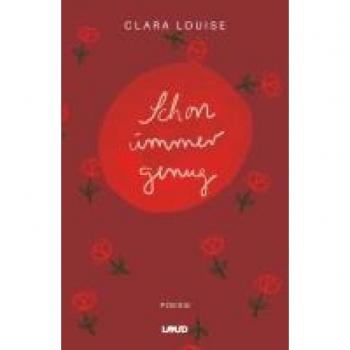 Clara Louise Schon Immer Genug: Poesie