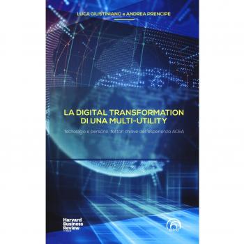 La digital transformation di una multi-utility. Tecnologia e persone, fattori chiave dell'esperienza ACEA