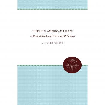 Hispanic-American Essays: A Memorial to James Alexander Robertson