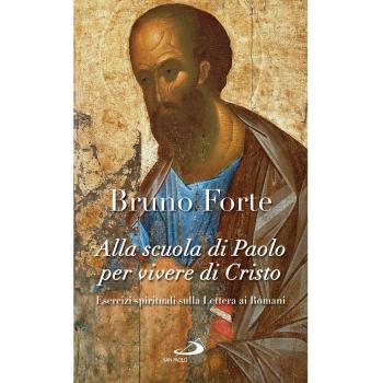 Alla scuola di Paolo per vivere di Cristo. Esercizi spirituali sulla Lettera ai romani