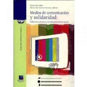 Medios de comunicación y solidaridad: reflexiones entorno a la (des)articulación social