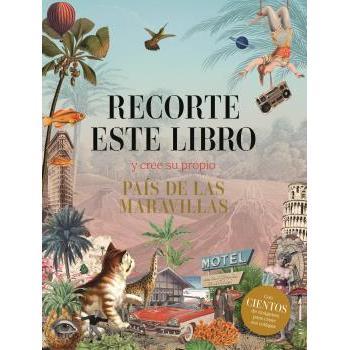 Recorte este libro y cree su propio País de las Maravillas