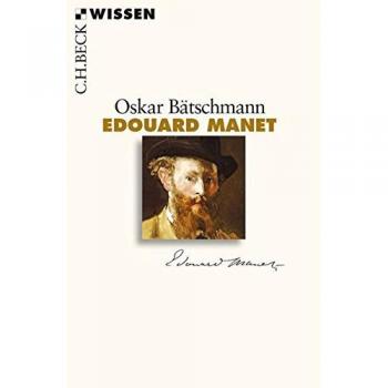 Oskar Bätschmann Edouard Manet