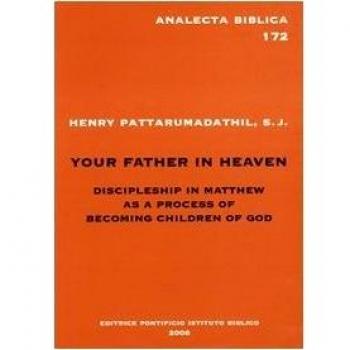Your father in heaven. Discipleship in Matthew as a process of becoming children of God