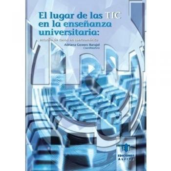 El lugar de las tic en la enseñanza universitaria.
