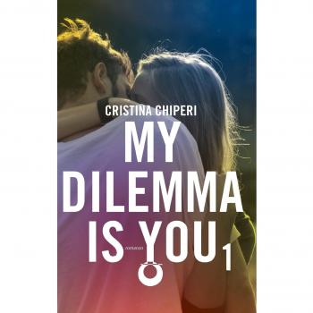 My dilemma is you. Vol. 1