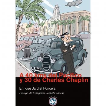 A 40 kms del pacífico y 30 de charles chaplin