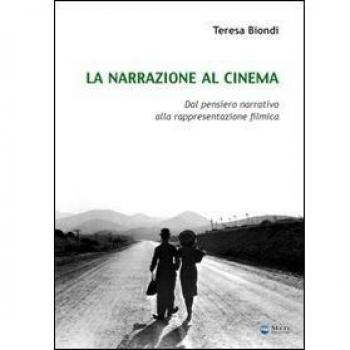 La narrazione al cinema. Dal pensiero narrativo alla rappresentazione filmica