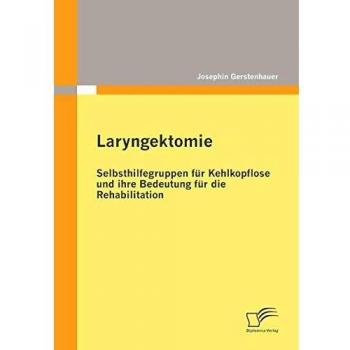Laryngektomie: Selbsthilfegruppen für Kehlkopflose und ihre Bedeutung für die Rehabilitation