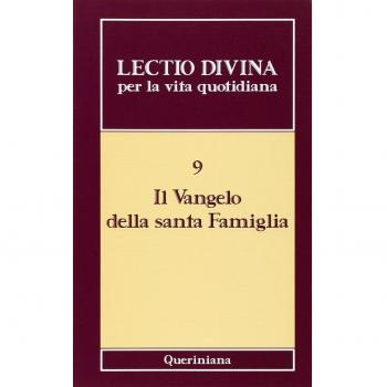 Lectio divina per la vita quotidiana. Il vangelo della santa famiglia