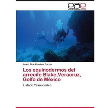 Mendoza Garcia, J: Equinodermos del arrecife Blake,Veracruz,