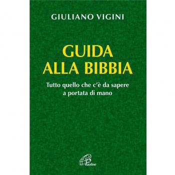 Guida alla bibbia. Tutto quello che c'è da sapere a portata di mano