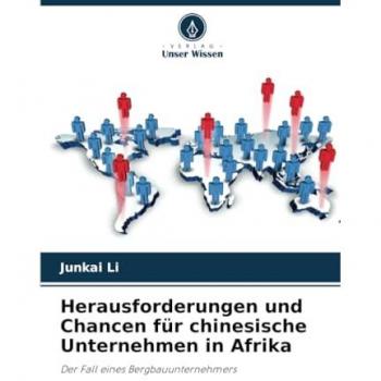 Li, Junkai: Herausforderungen und Chancen für chinesische Unternehmen in Afrika