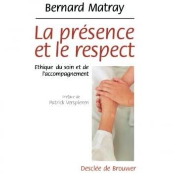 La présence et le respect : Ethique du soin et de l'accompagnement