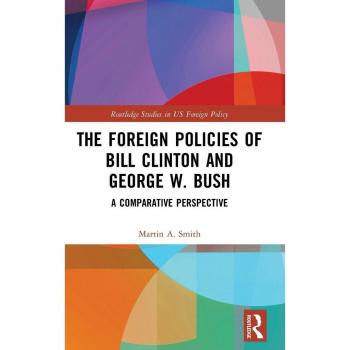 The Foreign Policies of Bill Clinton and George W. Bush by Martin A. Smith