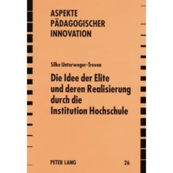 Die Idee der Elite und deren Realisierung durch die Institution Hochschule