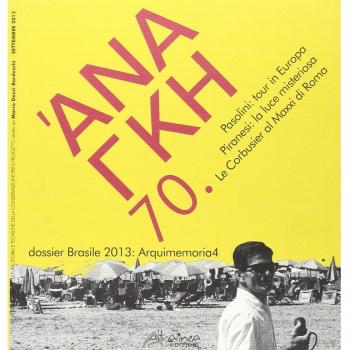 'Ananke. Quadrimestrale di cultura, storia e tecniche della conservazione per il progetto. Pasolini: tour in Europa. Piranesi: la luce misteriosa. Le ... Brasile 2013: Arquimemoria4