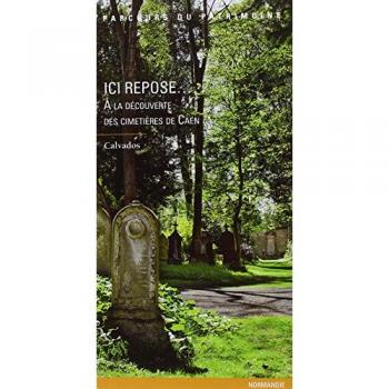 Ici repose... à la découverte des cimetières de Caen