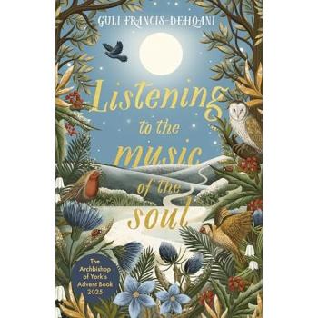 Listening to the Music of the Soul : The Archbishop of York's Advent Book 2025
