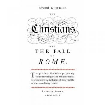 Edward Gibbon The Christians And The Fall Of Rome (Penguin Great Ideas)