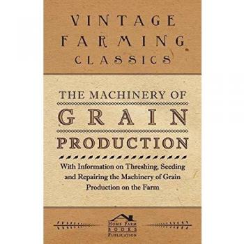 The Machinery of Grain Production