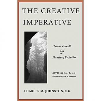 The Creative Imperative: Human Growth and Planetary Evolution: Human Growth and Planetary Evolution -