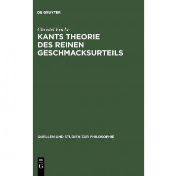 Kants Theorie Des Reinen Geschmacksurteils, Quellen Und Studien Zur Philosophie, Vol 26