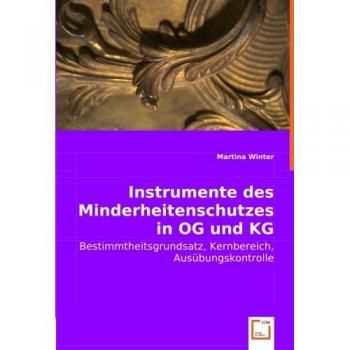 Instrumente des Minderheitenschutzes in OG und KG