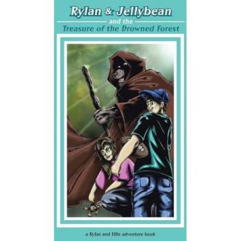 Rylan & Jellybean and the Treasure of the Drowned Forest