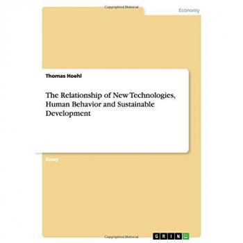 The Relationship of New Technologies, Human Behavior and Sustainable Development