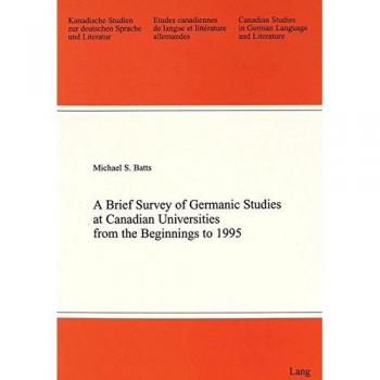 A Brief Survey of Germanic Studies at Canadian Universities from the Beginnings to 1995