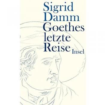 Goethes letzte Reise