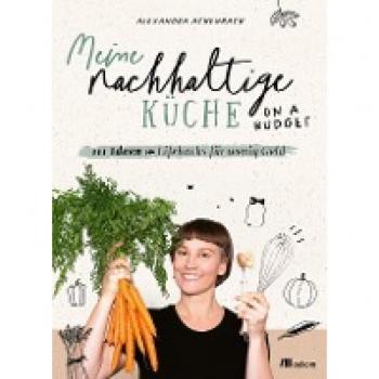 Achenbach, Alexandra: Meine nachhaltige Küche