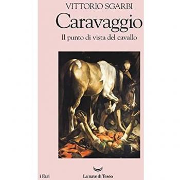 Caravaggio. Il punto di vista del cavallo