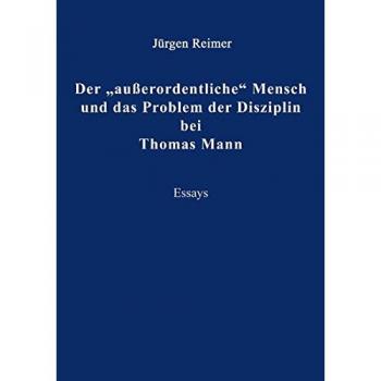 Der außerordentliche Mensch und das Problem der Disziplin bei Thomas Mann